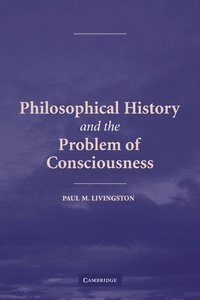 bokomslag Philosophical History and the Problem of Consciousness