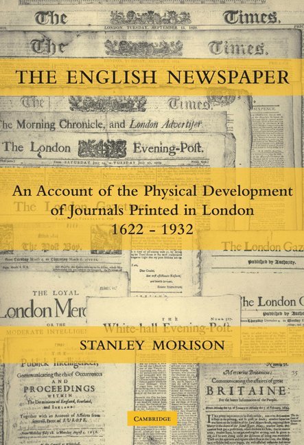 The English Newspaper, 1622-1932 1