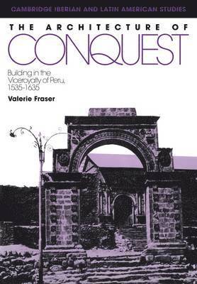 Valerie Fraser - The Architecture of Conquest, Häftad