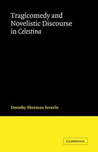 bokomslag Tragicomedy and Novelistic Discourse in Celestina