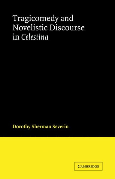 bokomslag Tragicomedy and Novelistic Discourse in Celestina