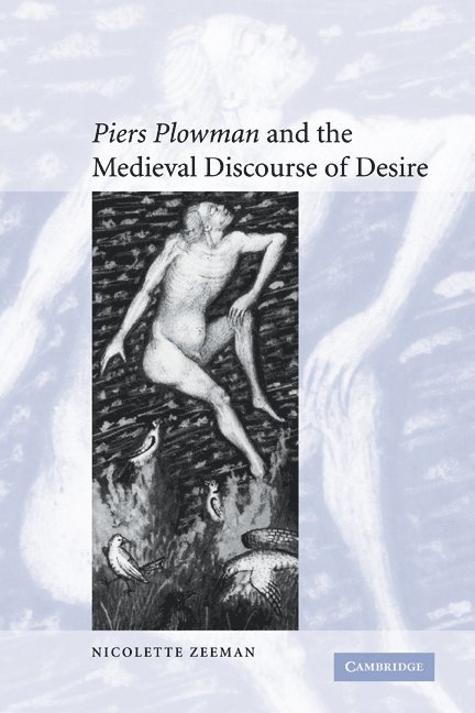 'Piers Plowman' and the Medieval Discourse of Desire 1