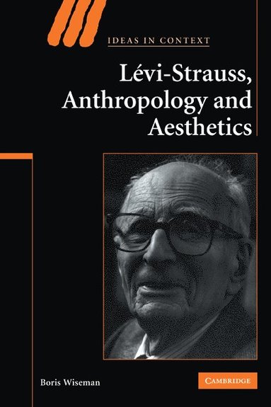 bokomslag Levi-Strauss, Anthropology, and Aesthetics