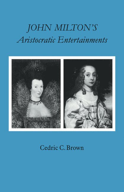 John Milton's Aristocratic Entertainments 1