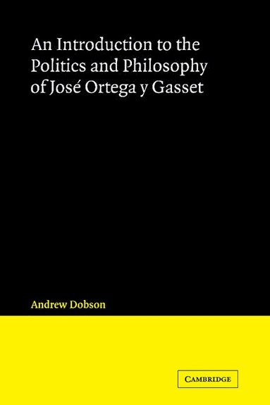 bokomslag An Introduction to the Politics and Philosophy of Jos Ortega y Gasset