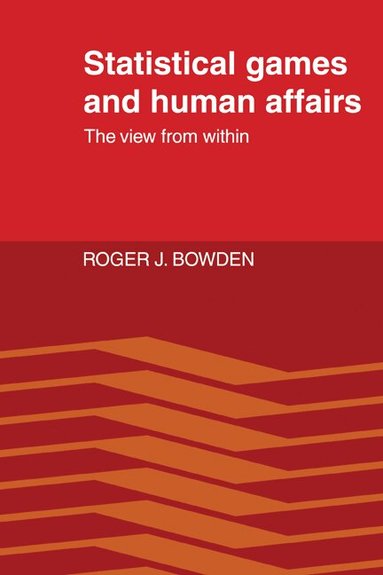 Roger J. Bowden - Statistical Games and Human Affairs, Häftad