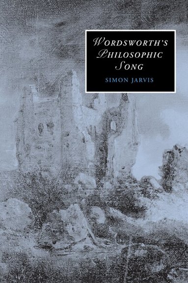 Simon Jarvis - Wordsworth's Philosophic Song, Häftad