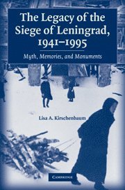 The Legacy of the Siege of Leningrad, 1941-1995 1