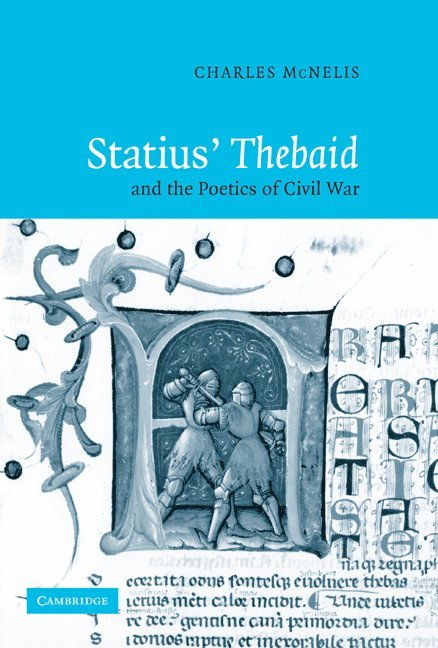 Statius' Thebaid and the Poetics of Civil War 1
