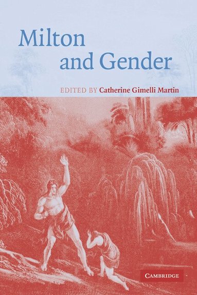 Catherine Gimelli Martin - Milton and Gender, Häftad