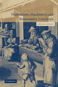bokomslag Humanism, Machinery, and Renaissance Literature