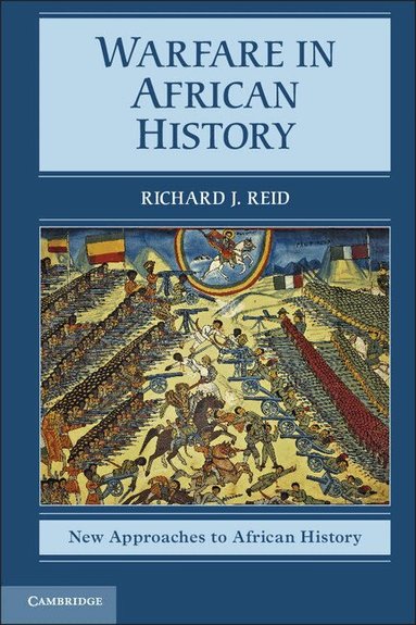 Richard J. Reid - Warfare in African History, Häftad
