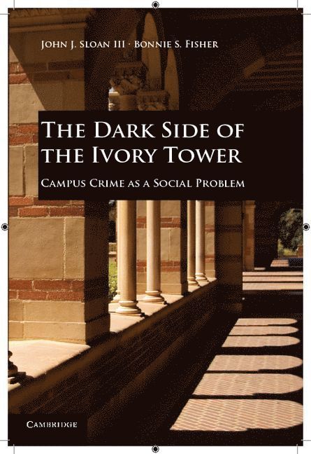 John J. Sloan III, Bonnie S. Fisher, Birmingham) Sloan III, John J. (University of Alabama, Bonnie S. (University of Cincinnati) Fisher, III Sloan, John J., John J. III Sloan - Dark Side of the Ivory Tower, Häftad