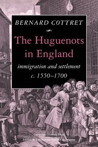 bokomslag The Huguenots in England