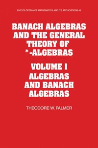 bokomslag Banach Algebras and the General Theory of *-Algebras