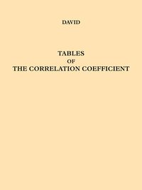 bokomslag Tables of the Ordinates and Probability Integral of the Distribution of the Correlation Coefficient in Small Samples