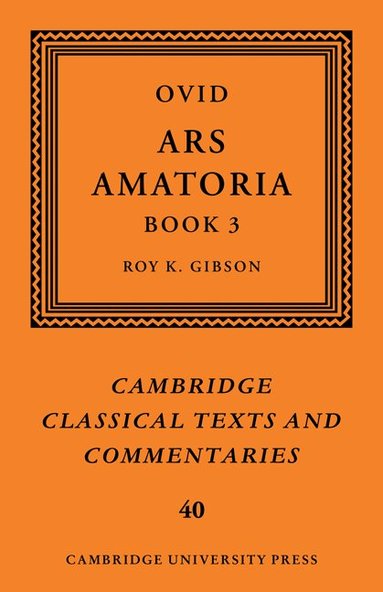 Ovid, Roy K. Gibson - Ovid: Ars Amatoria, Book III, Häftad