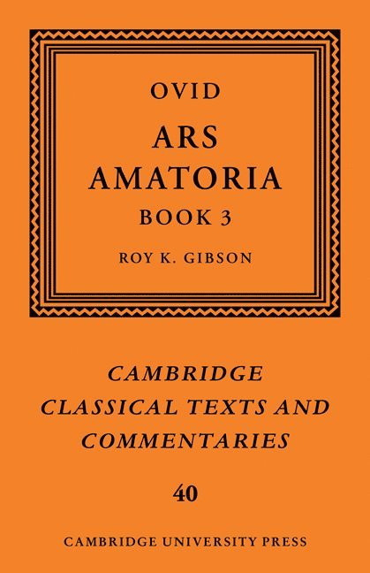Ovid, Ovid Ovid, Roy K. Gibson, Roy K. (University of Manchester) Gibson - Ovid: Ars Amatoria, Book III, Häftad