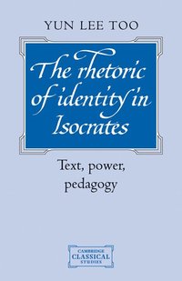 bokomslag The Rhetoric of Identity in Isocrates