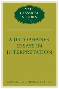 bokomslag Aristophanes: Essays in Interpretation