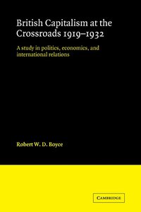 bokomslag British Capitalism at the Crossroads, 1919-1932