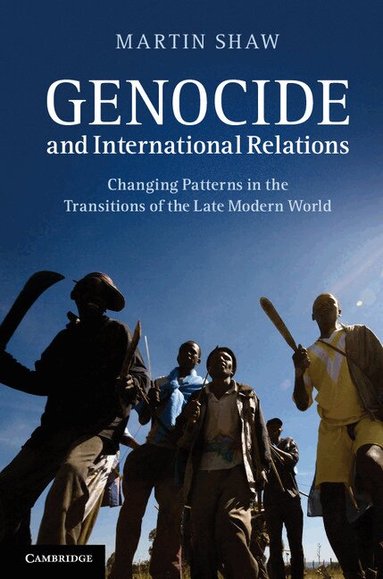 Martin Shaw - Genocide and International Relations, Häftad