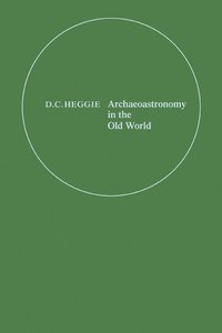 bokomslag Archaeoastronomy in the Old World