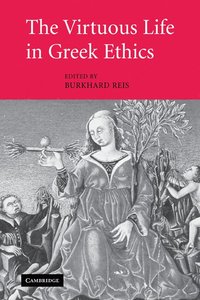 bokomslag The Virtuous Life in Greek Ethics