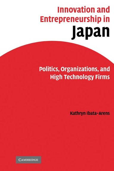 Kathryn Ibata-Arens - Innovation and Entrepreneurship in Japan, Häftad