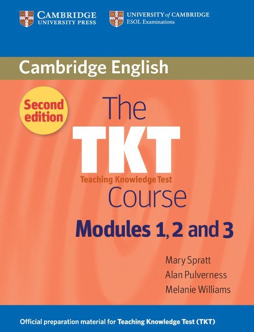 Mary Spratt, Alan Pulverness, Melanie Williams - The TKT Course Modules 1, 2 and 3, Häftad