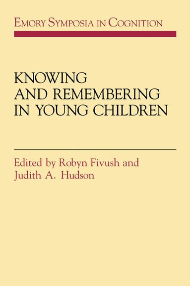 Robyn Fivush, Judith A. Hudson - Knowing and Remembering in Young Children, Häftad