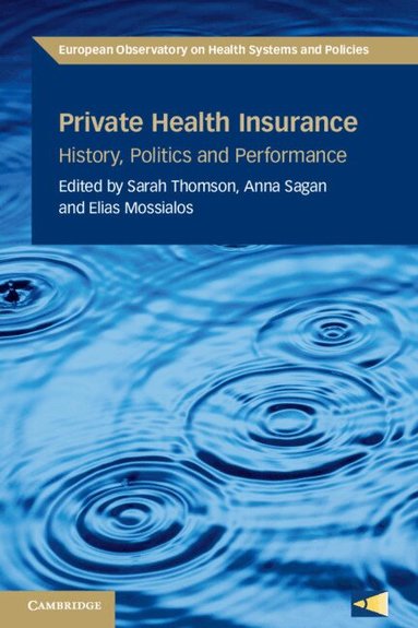 Sarah Thomson, Anna Sagan, Elias Mossialos - Private Health Insurance, Häftad