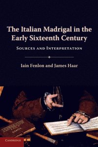 bokomslag The Italian Madrigal in the Early Sixteenth Century