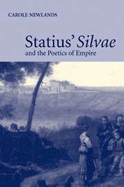 Statius' Silvae and the Poetics of Empire 1