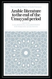 A. F. L. Beeston, T. M. Johnstone, R. B. Serjeant, G. R. Smith - Arabic Literature to the End of the Umayyad Period, Häftad