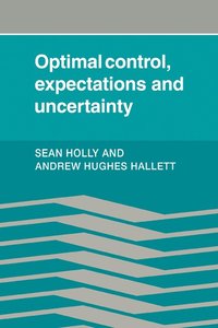 bokomslag Optimal Control, Expectations and Uncertainty