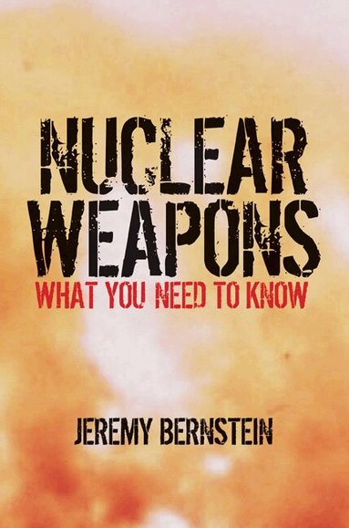 Jeremy Bernstein - Nuclear Weapons, Häftad