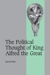 bokomslag The Political Thought of King Alfred the Great