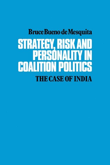 Strategy, Risk and Personality in Coalition Politics 1