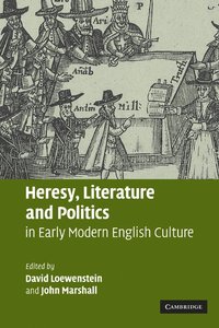 bokomslag Heresy, Literature and Politics in Early Modern English Culture