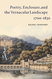 bokomslag Poetry, Enclosure, and the Vernacular Landscape, 1700-1830