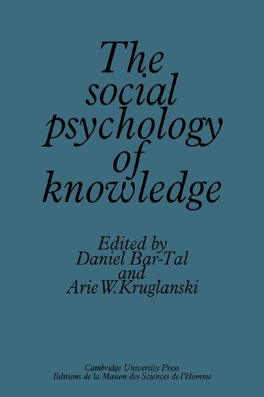 Daniel Bar-Tal, Arie W. Kruglanski - The Social Psychology of Knowledge, Häftad