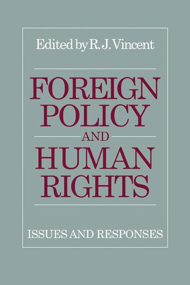 R. J. Vincent - Foreign Policy and Human Rights, Häftad