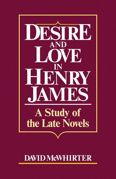bokomslag Desire and Love in Henry James