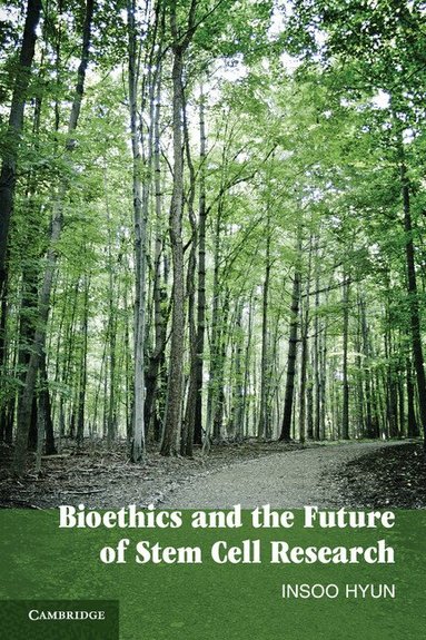 Insoo Hyun - Bioethics and the Future of Stem Cell Research, Häftad