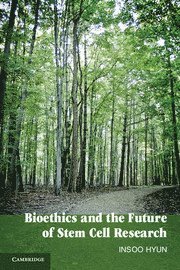 bokomslag Bioethics and the Future of Stem Cell Research