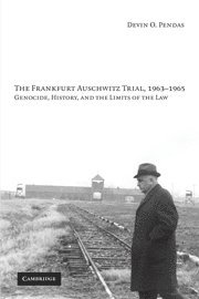 The Frankfurt Auschwitz Trial, 1963-1965 1