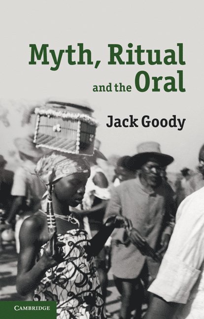 Myth, Ritual and the Oral 1