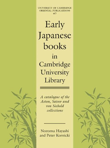 Nozomu Hayashi, Peter Kornicki - Early Japanese Books in Cambridge University Library, Häftad