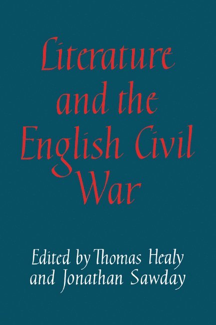 Thomas Healy, Jonathan Sawday, Healy Thomas - Literature and the English Civil War, Häftad